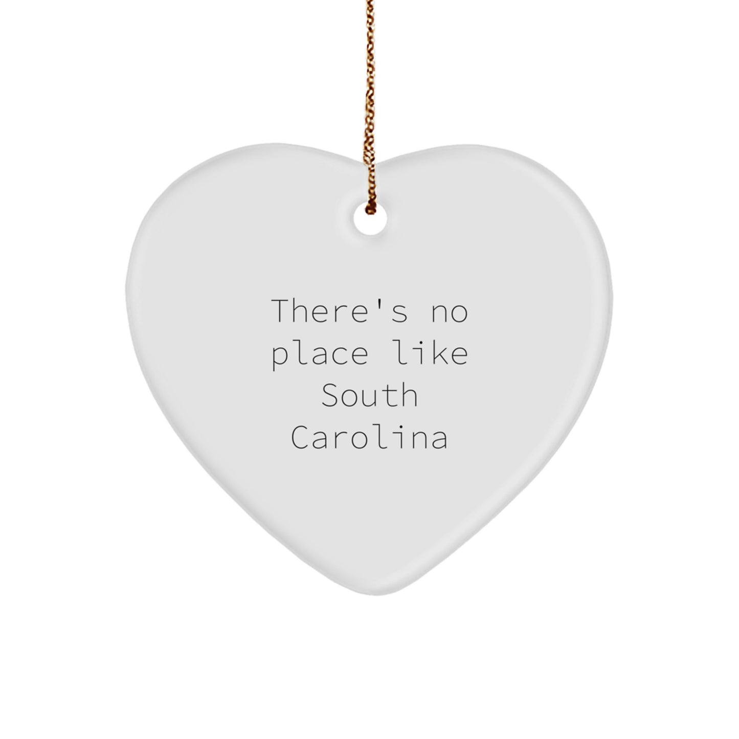 South Carolina Heart Ornament, 'There's No Place Like South Carolina', Funny Quote Gifts from Family to Friends, Christmas Unique Gifts - Image 1