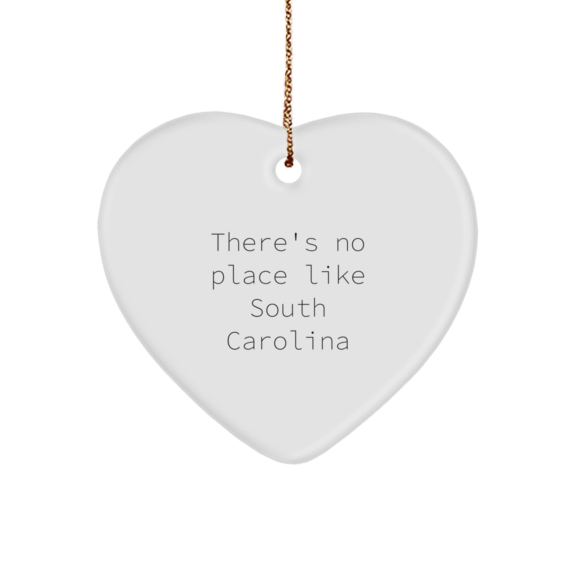 South Carolina Heart Ornament, 'There's No Place Like South Carolina', Funny Quote Gifts from Family to Friends, Christmas Unique Gifts - Image 1