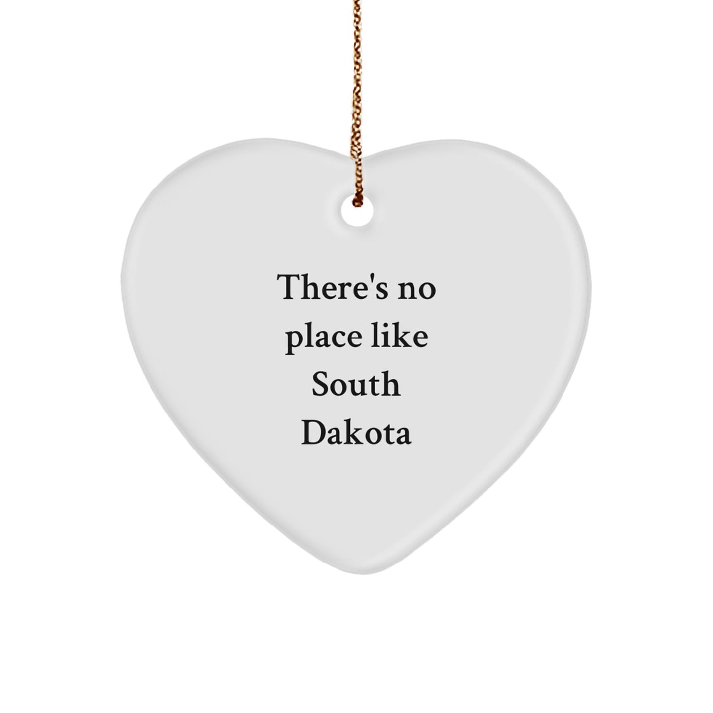 Funny 'There's No Place Like South Dakota' Heart Ornament, Gifts from Men to Friends in South Dakota, Unique Christmas Unique Gifts for Women - Image 1