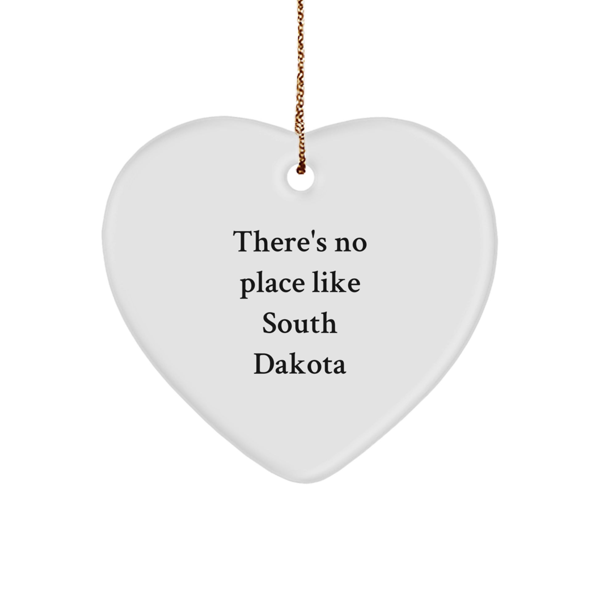Funny 'There's No Place Like South Dakota' Heart Ornament, Gifts from Men to Friends in South Dakota, Unique Christmas Unique Gifts for Women - Image 1