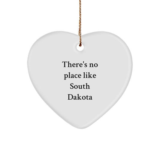 Funny 'There's No Place Like South Dakota' Heart Ornament, Gifts from Men to Friends in South Dakota, Unique Christmas Unique Gifts for Women - Image 1