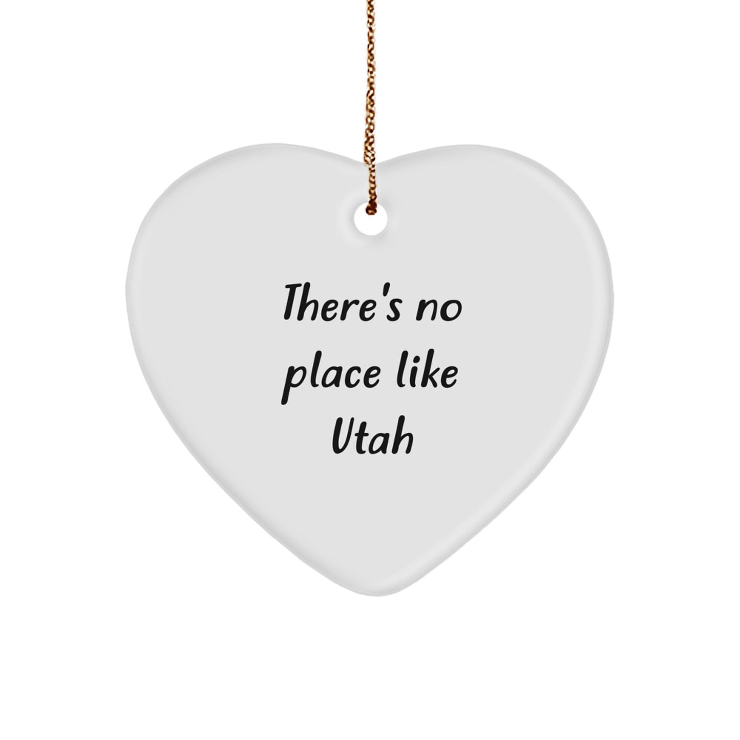Utah Christmas Unique Gifts from Friends, Heart Ornament, 'There's No Place Like Utah' Funny Quote - Image 1