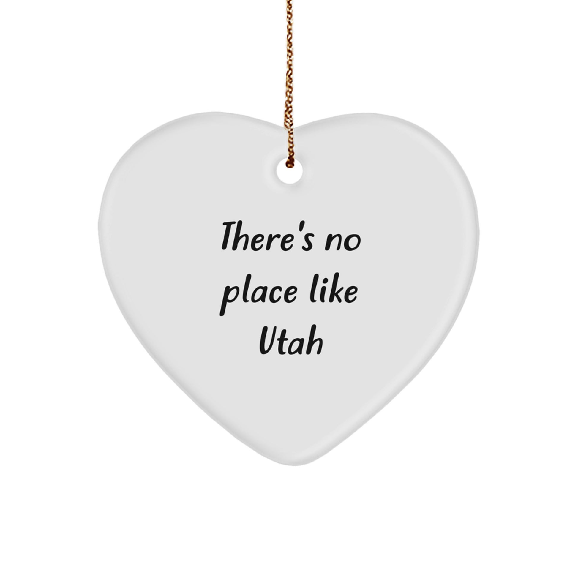 Utah Christmas Unique Gifts from Friends, Heart Ornament, 'There's No Place Like Utah' Funny Quote - Image 1