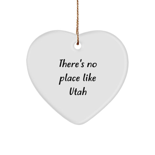 Utah Christmas Unique Gifts from Friends, Heart Ornament, 'There's No Place Like Utah' Funny Quote - Image 1