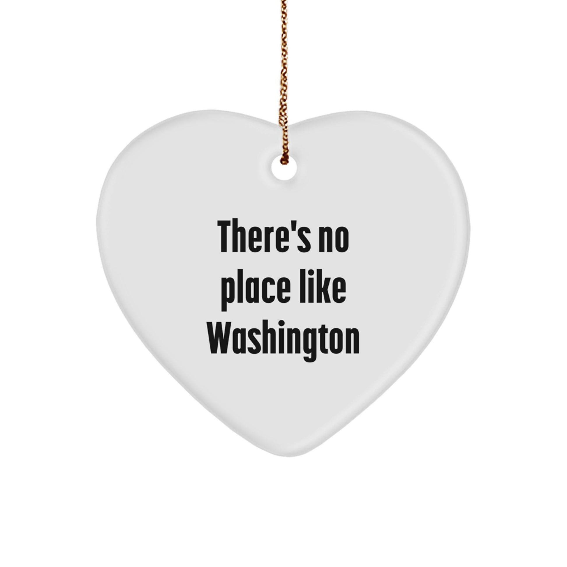 Funny Washington Heart Ornament Gifts from Men to Women, Christmas Unique Gifts, There's No Place Like Washington - Image 1