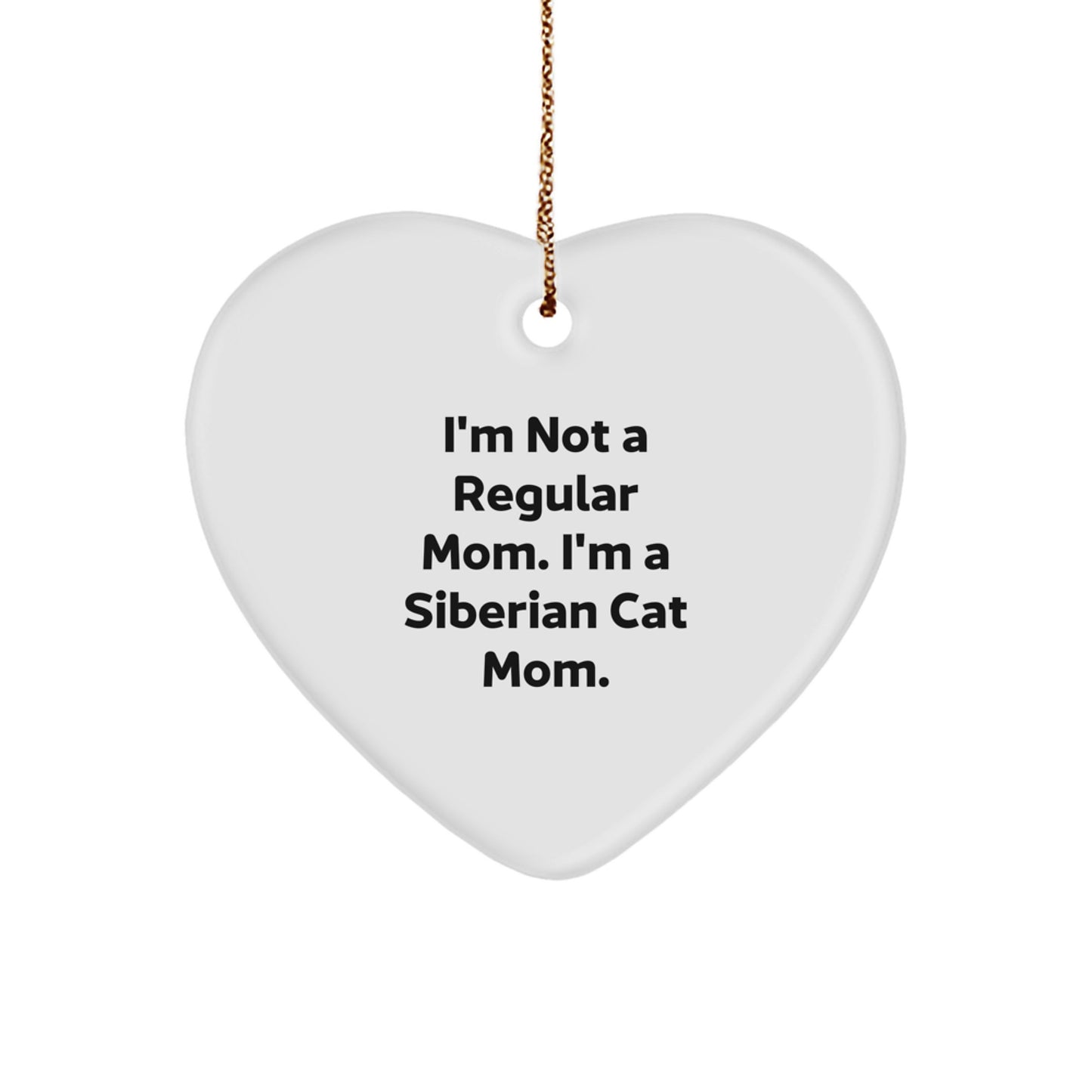 Siberian Cat Mom Funny Heart Ornament Gifts from Family to Friends for Christmas, I'm Not A Regular Mom, Handcrafted MDF with High-Gloss Finish, Unique Gift Ideas - Image 1