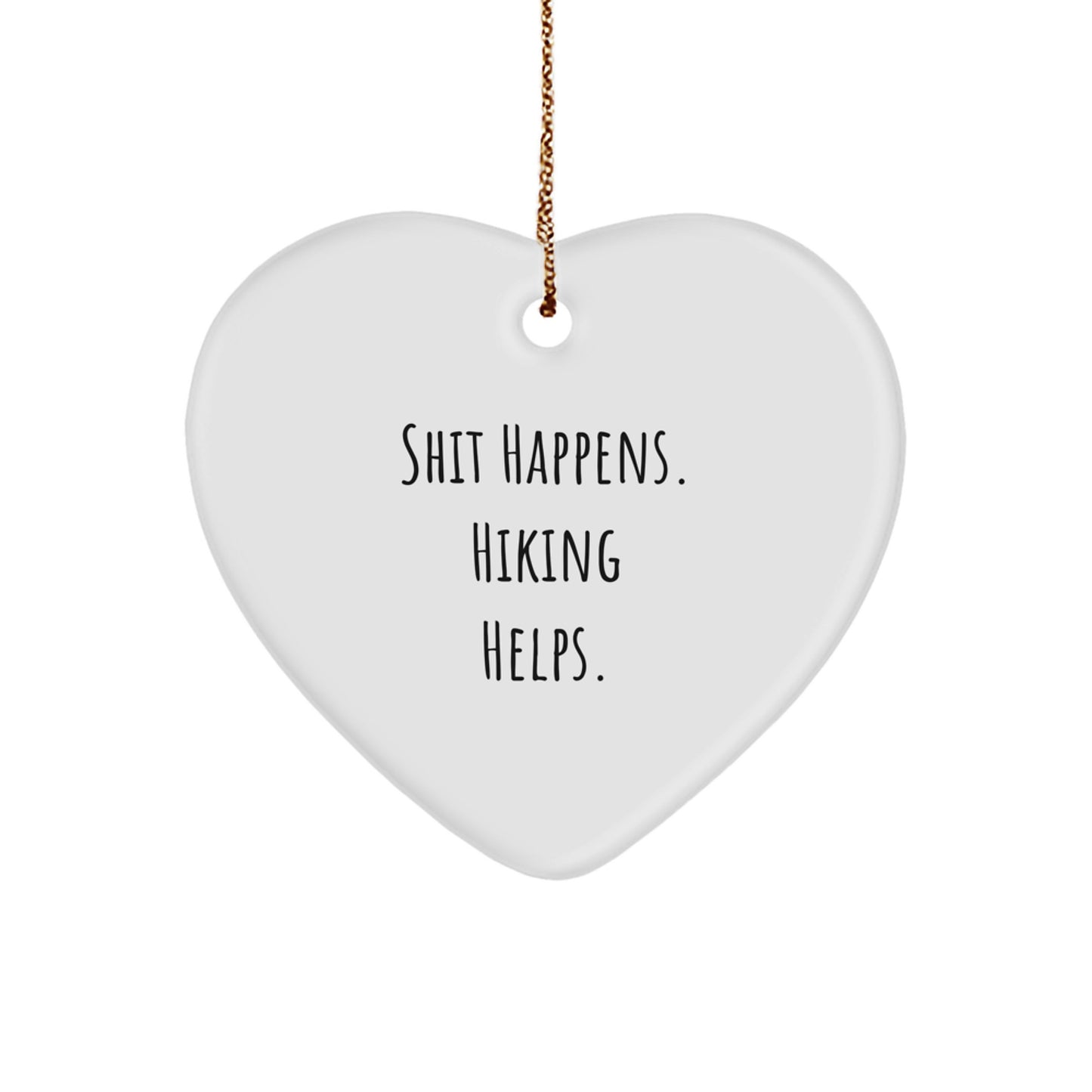 Funny Hiking Gifts for Friends and Family, Hiking Heart Ornament, Shit Happens Hiking Helps Christmas Unique Gifts - Image 1