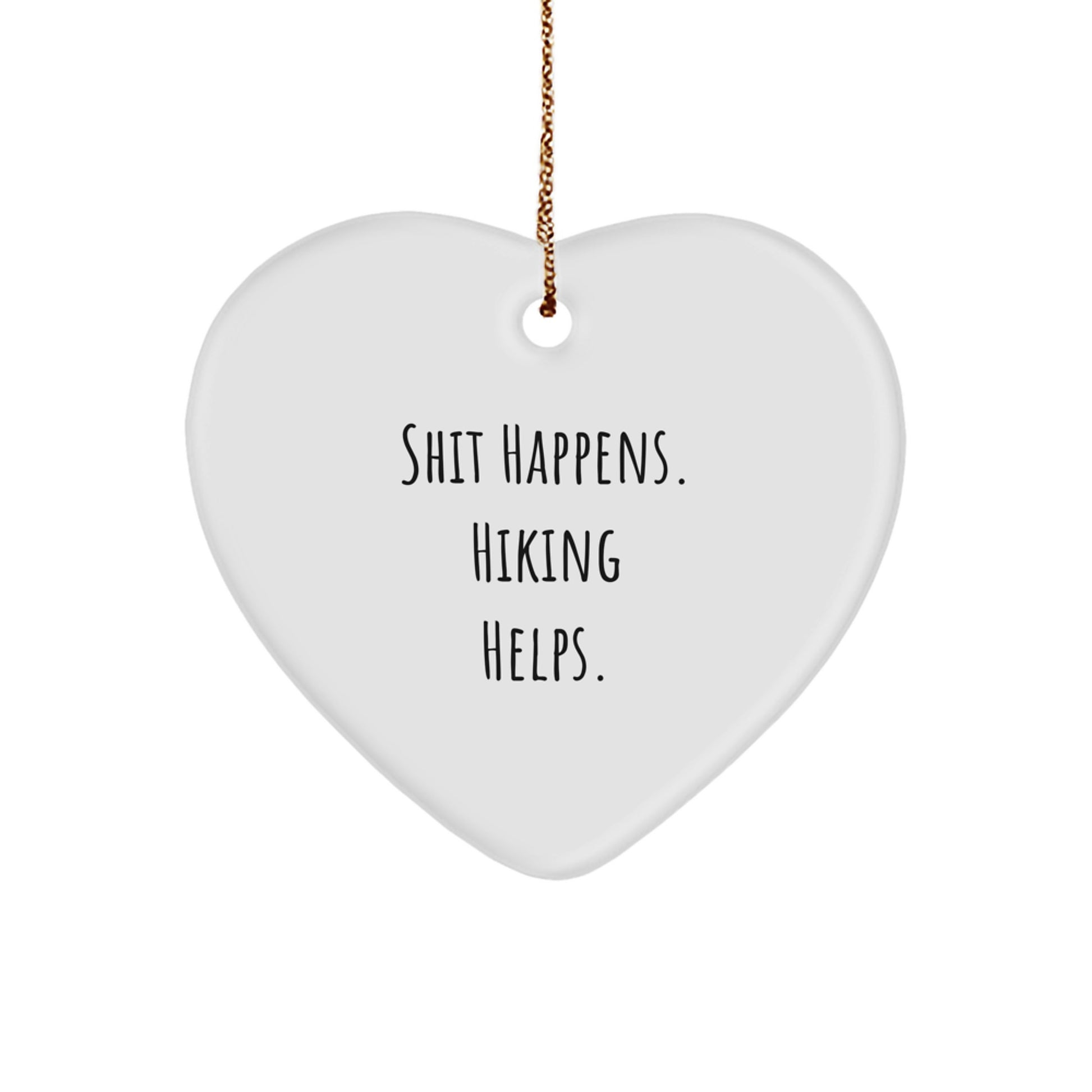 Funny Hiking Gifts for Friends and Family, Hiking Heart Ornament, Shit Happens Hiking Helps Christmas Unique Gifts - Image 1