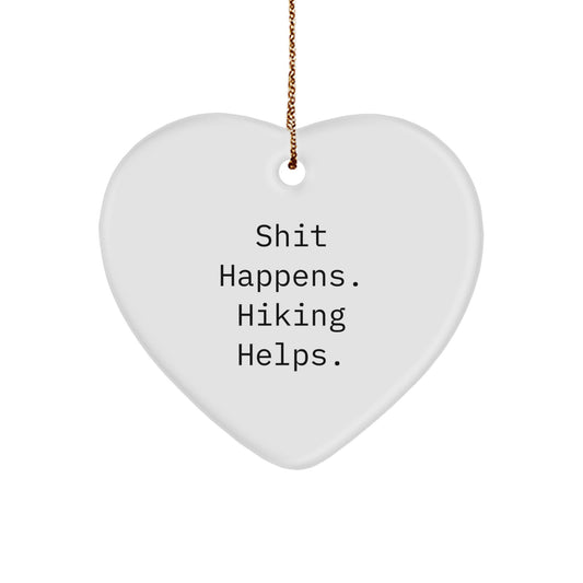 Funny Hiking Gifts from Friends for Hiking Lovers - Hiking Heart Ornament - Shit Happens Hiking Helps - Image 1