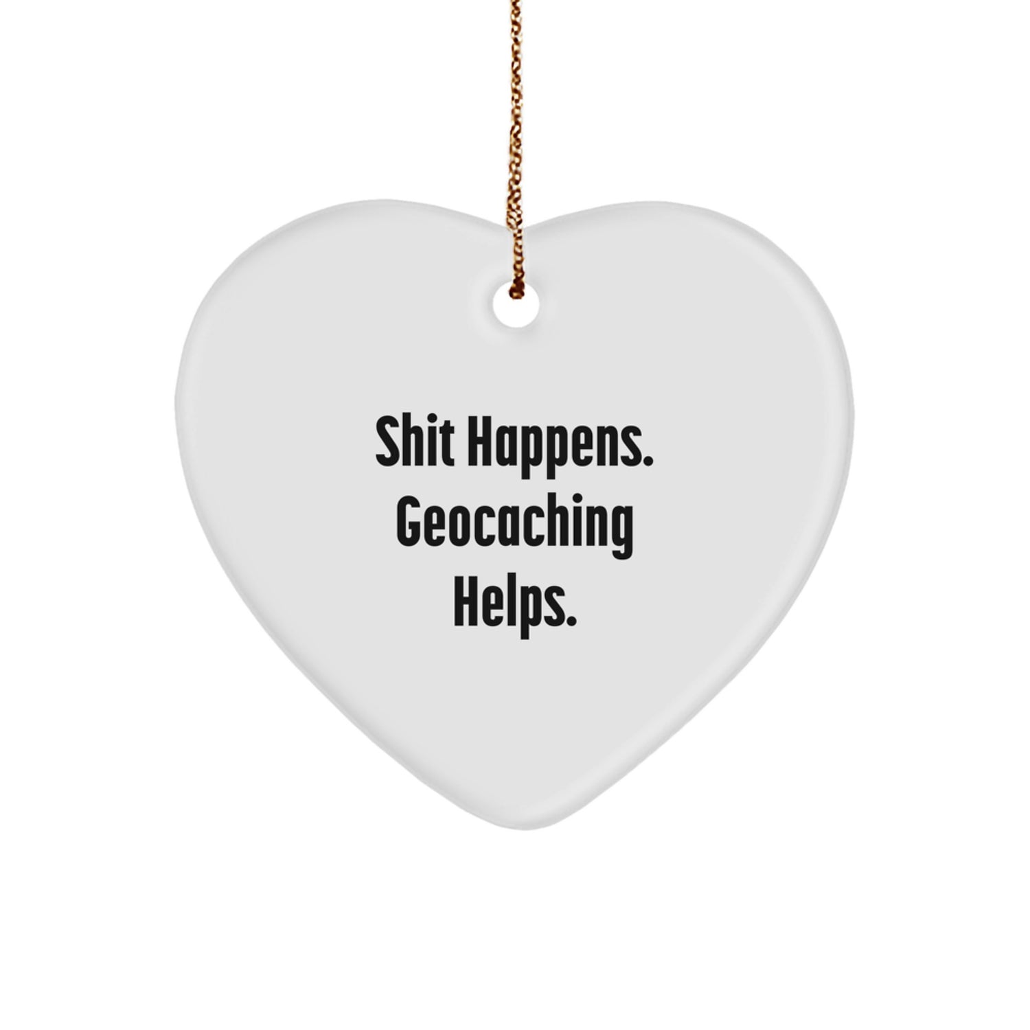 Funny Geocaching Heart Ornament - Gifts from Men to Friends for Christmas - Image 1
