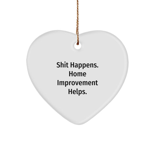 Home Improvement Humor Gifts for Friends, 'Shit Happens' Heart Ornament, Christmas Unique Gifts from Family - Image 1