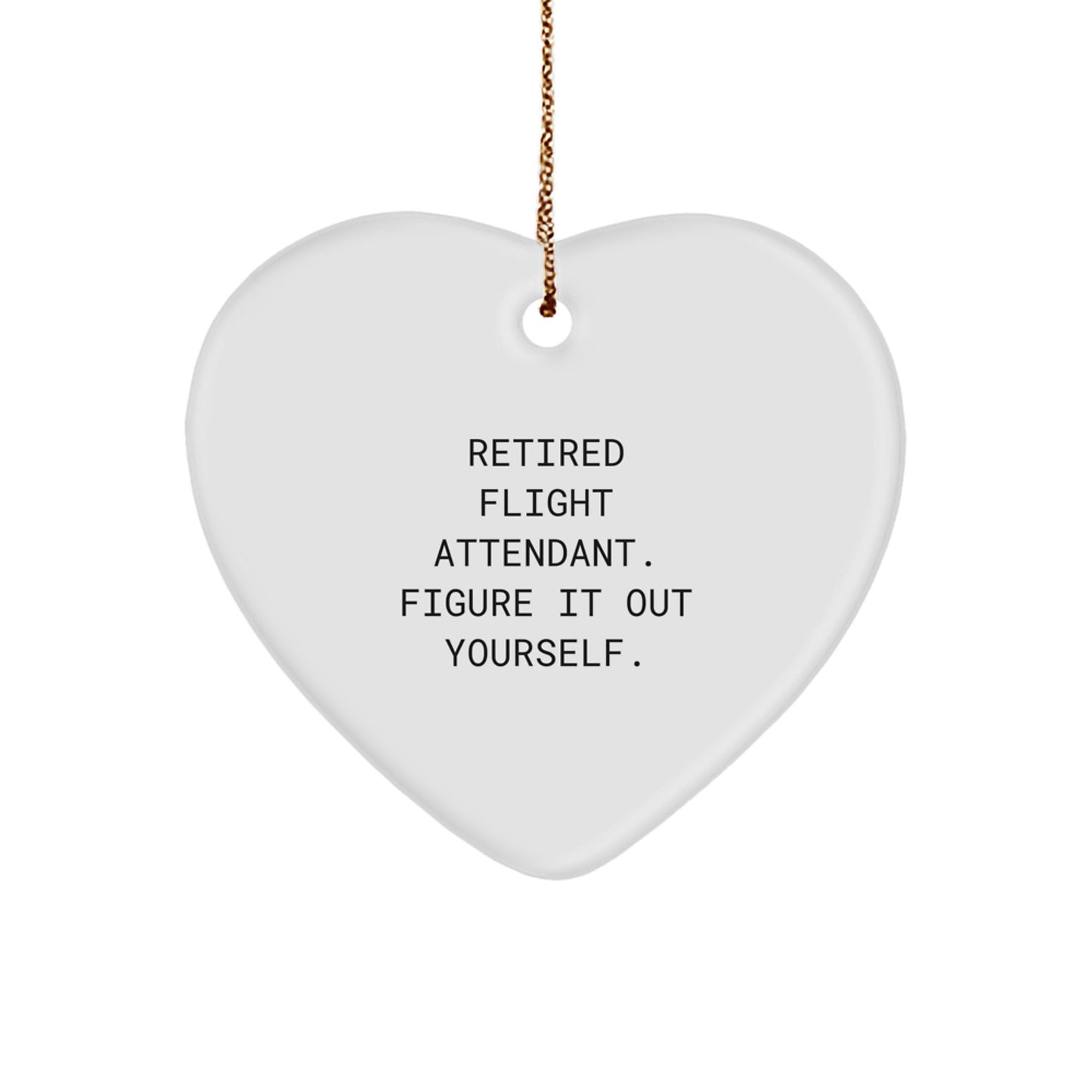 Flight Attendant Heart Ornament Gifts from Men to Friends, Funny Quote, Christmas Unique Gifts for Flight Attendant Women, Heart Shaped Ornament - Image 1