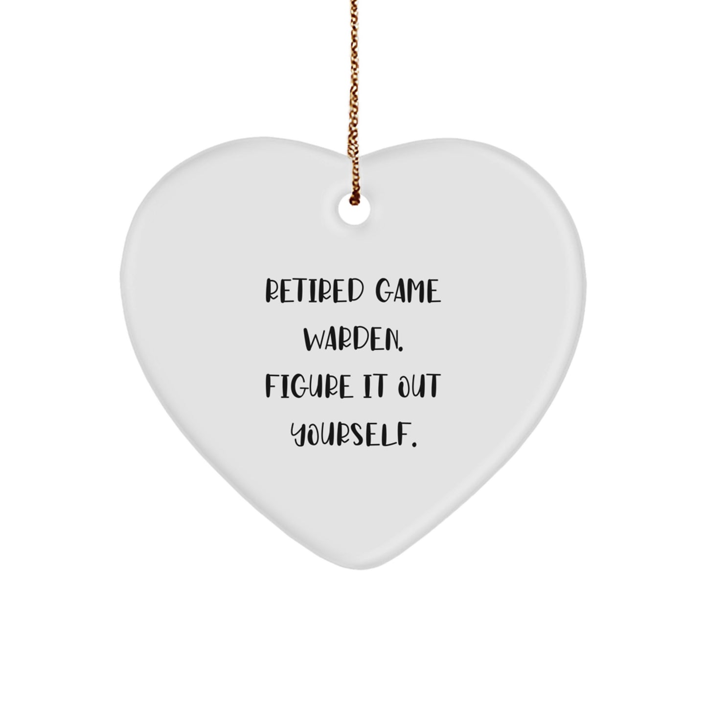 Funny Game Warden Heart Ornament Gifts from Friends, Christmas Unique Gifts for Game Wardens, Retired Game Warden Figur it Out Yourself - Image 1