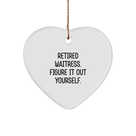 Funny Waitress Gifts from Men, Unique Christmas Decorations for Waitress, Heart Ornament with Quote 'Retired Waitress. Figure It Out Yourself.' - Image 1