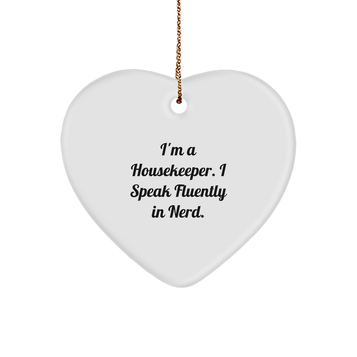 Funny Housekeeper Gifts for Men, Housekeeper Heart Ornament with 'I'm A Housekeeper. I Speak Fluently In genius.' Quote, Christmas Unique Gifts from Friends to Family - Image 1