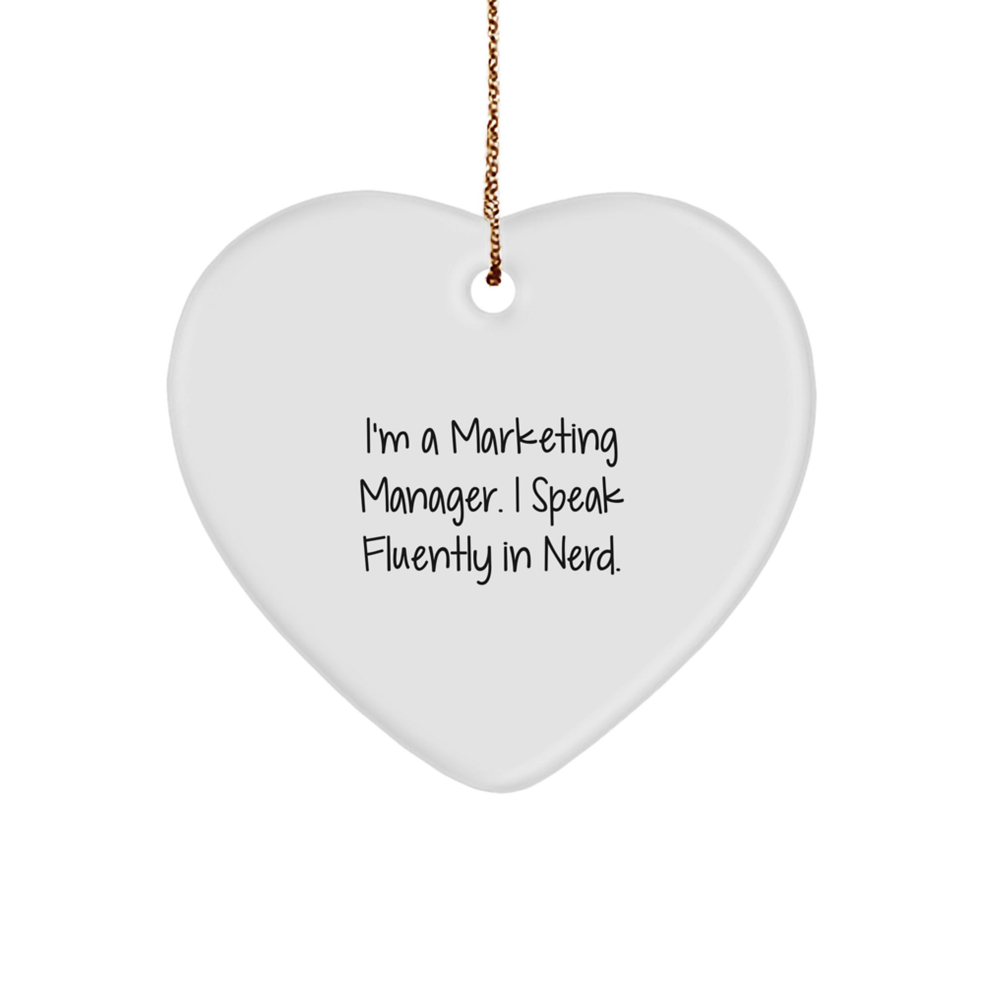 Marketing Manager Funny Heart Ornament Gifts from Friends, I'm A Marketing Manager, Speak Fluently In genius, Christmas Unique Gifts for Marketing Manager - Image 1