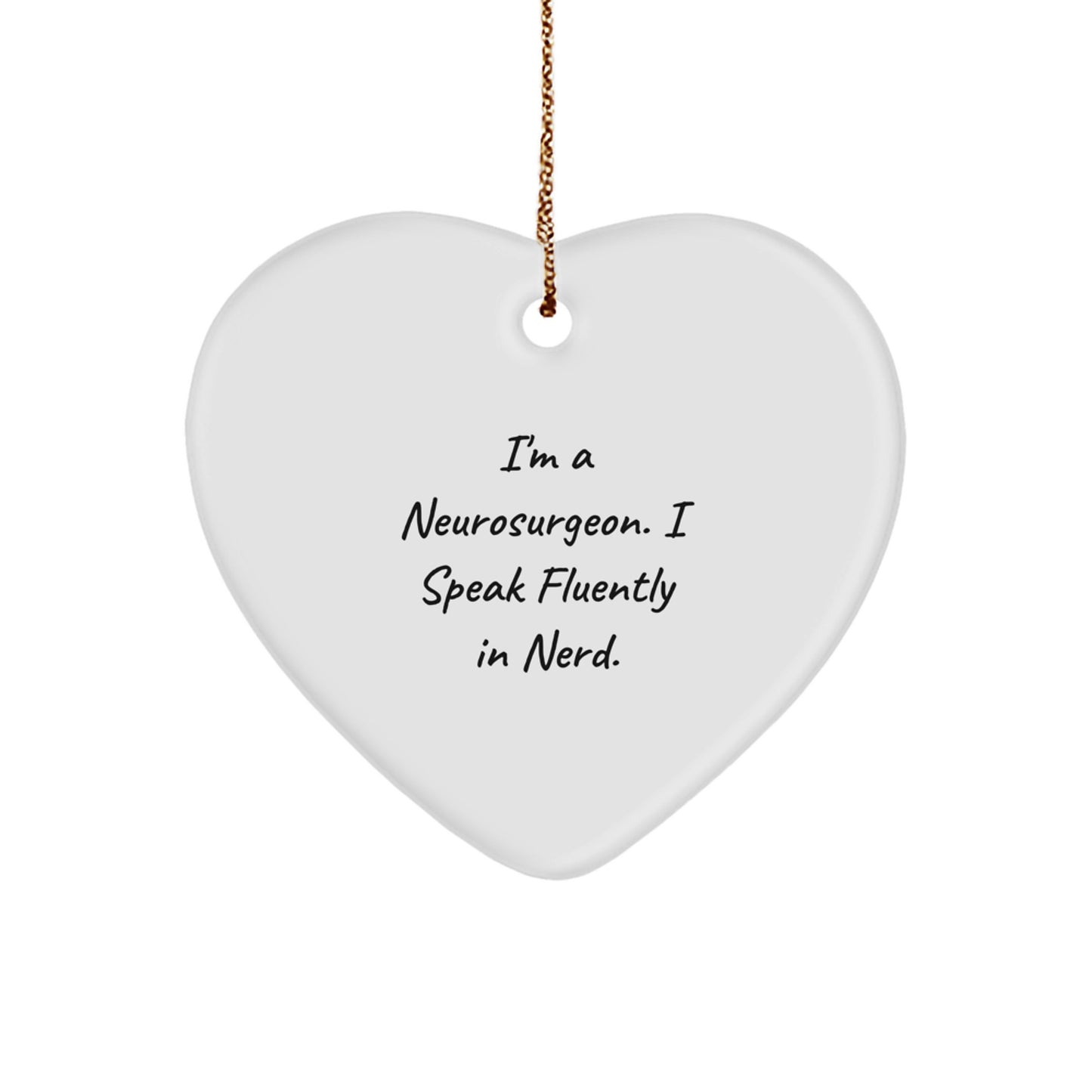 Funny Heart Ornament for Neurosurgeon Gifts, 'I Speak Fluently In genius.', Christmas Unique Gifts from Friend to Family - Image 1