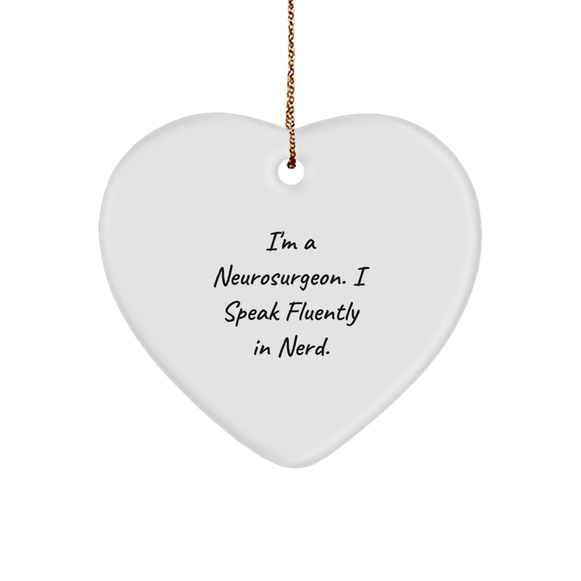 Funny Heart Ornament for Neurosurgeon Gifts, 'I Speak Fluently In genius.', Christmas Unique Gifts from Friend to Family - Image 1