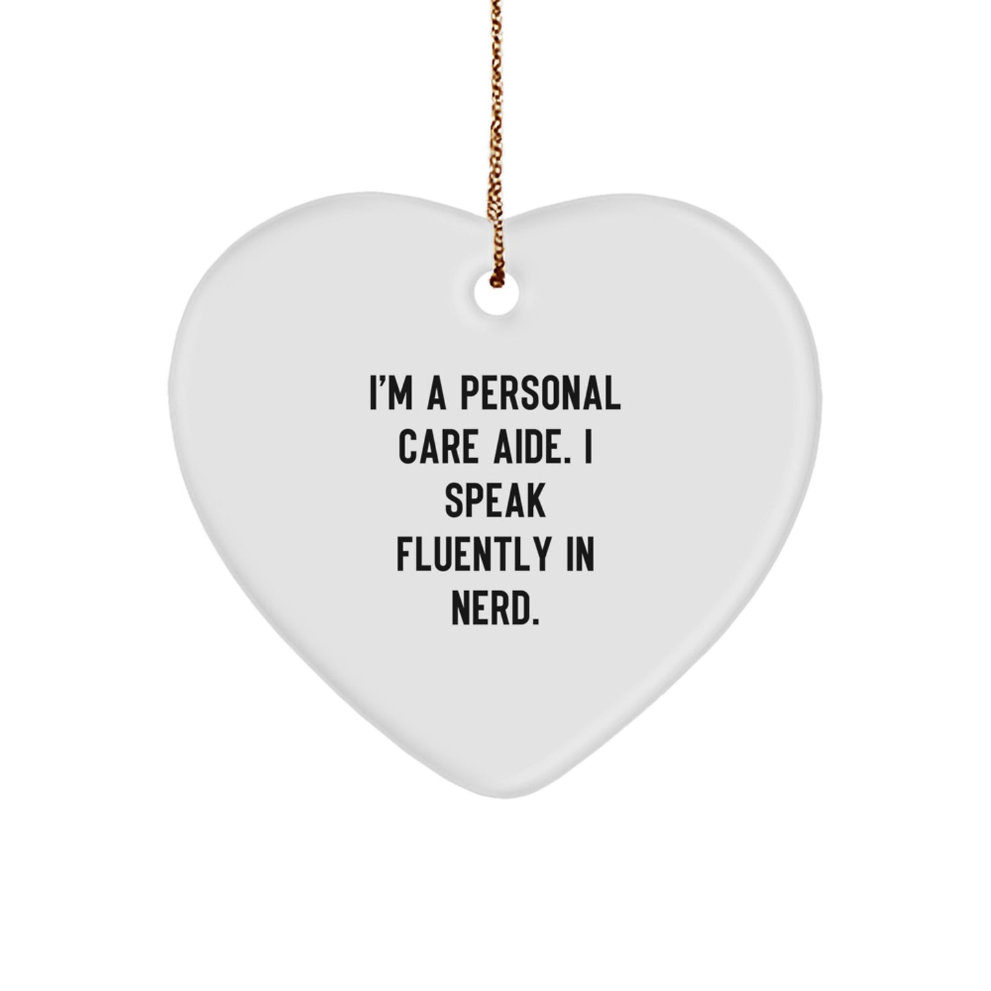 Personal Care Aide Gifts, Funny Heart Ornament, Gifts from Men to Women Personal Care Aides, Perfect Christmas Unique Gifts for Caregivers, I Speak Fluently In genius, Heart-Shaped Decoration - Image 1