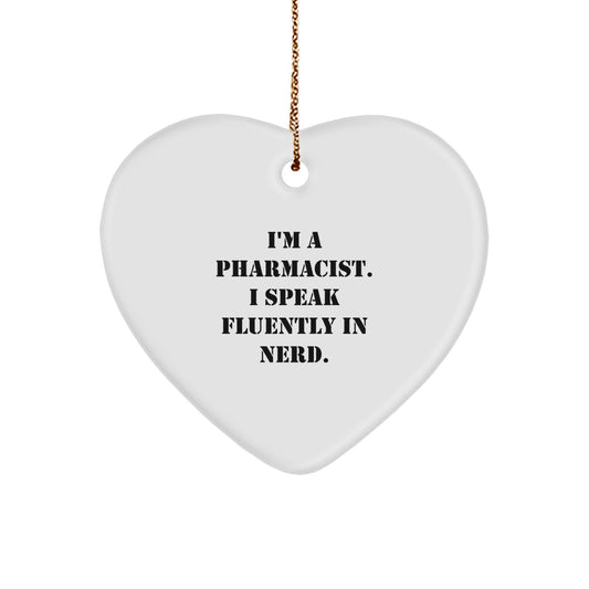 Pharmacist Gifts from Friends, Family - Heart Ornament with Funny Quote 'I'm A Pharmacist. I Speak Fluently In genius.' - Unique Christmas Unique Gifts for Pharmacist - Image 1