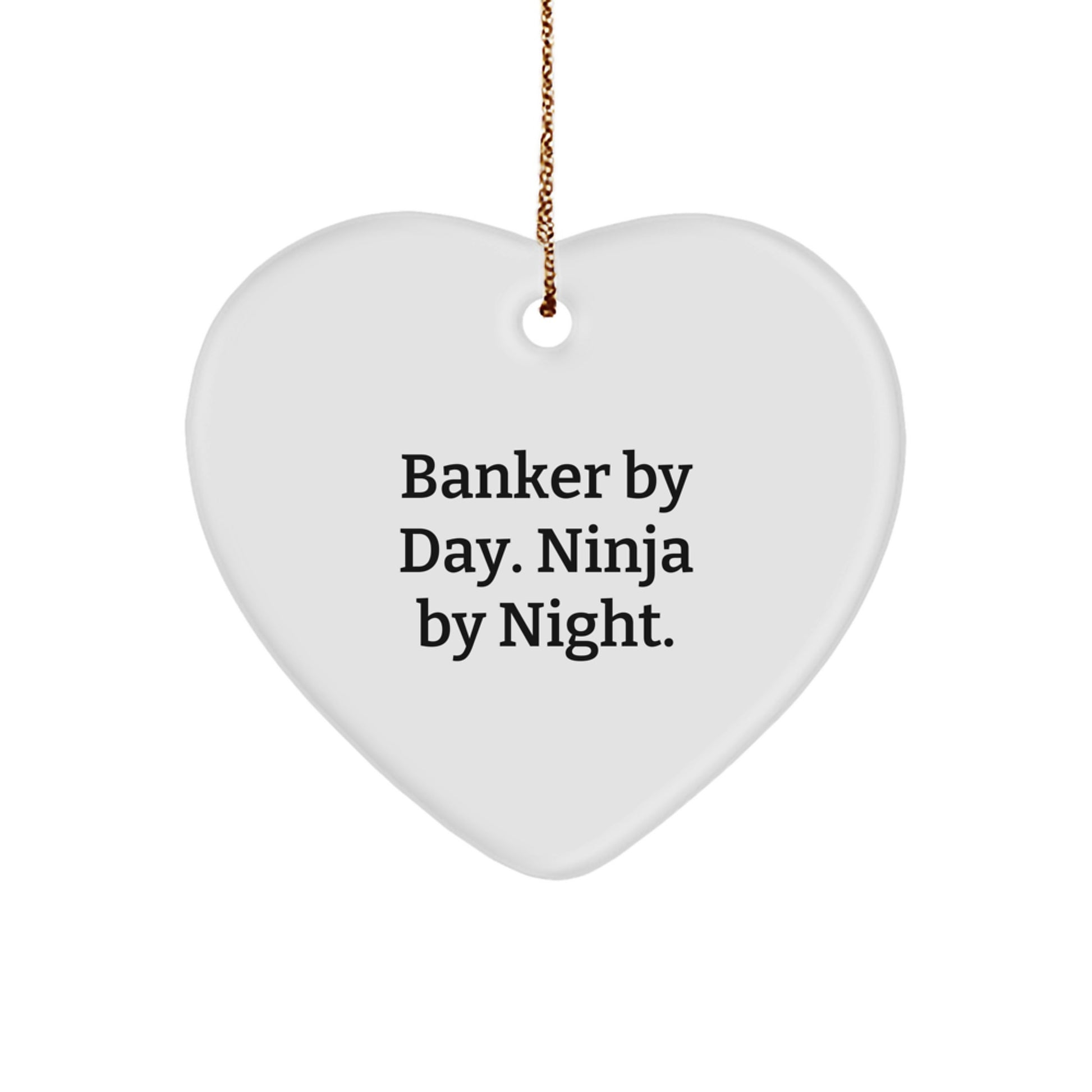Funny Banker Gifts from Coworkers, Christmas Unique Gifts for Bankers, Heart Ornament with Quote 'Banker By Day. Ninja By Night.' - Image 1