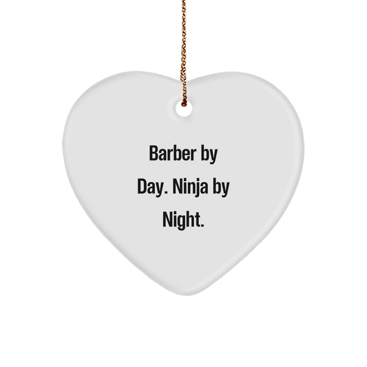 Funny Barber Gifts from Men for Friends - Heart Ornament with Quote 'Barber By Day. Ninja By Night.' for Christmas Unique Gifts - Image 1