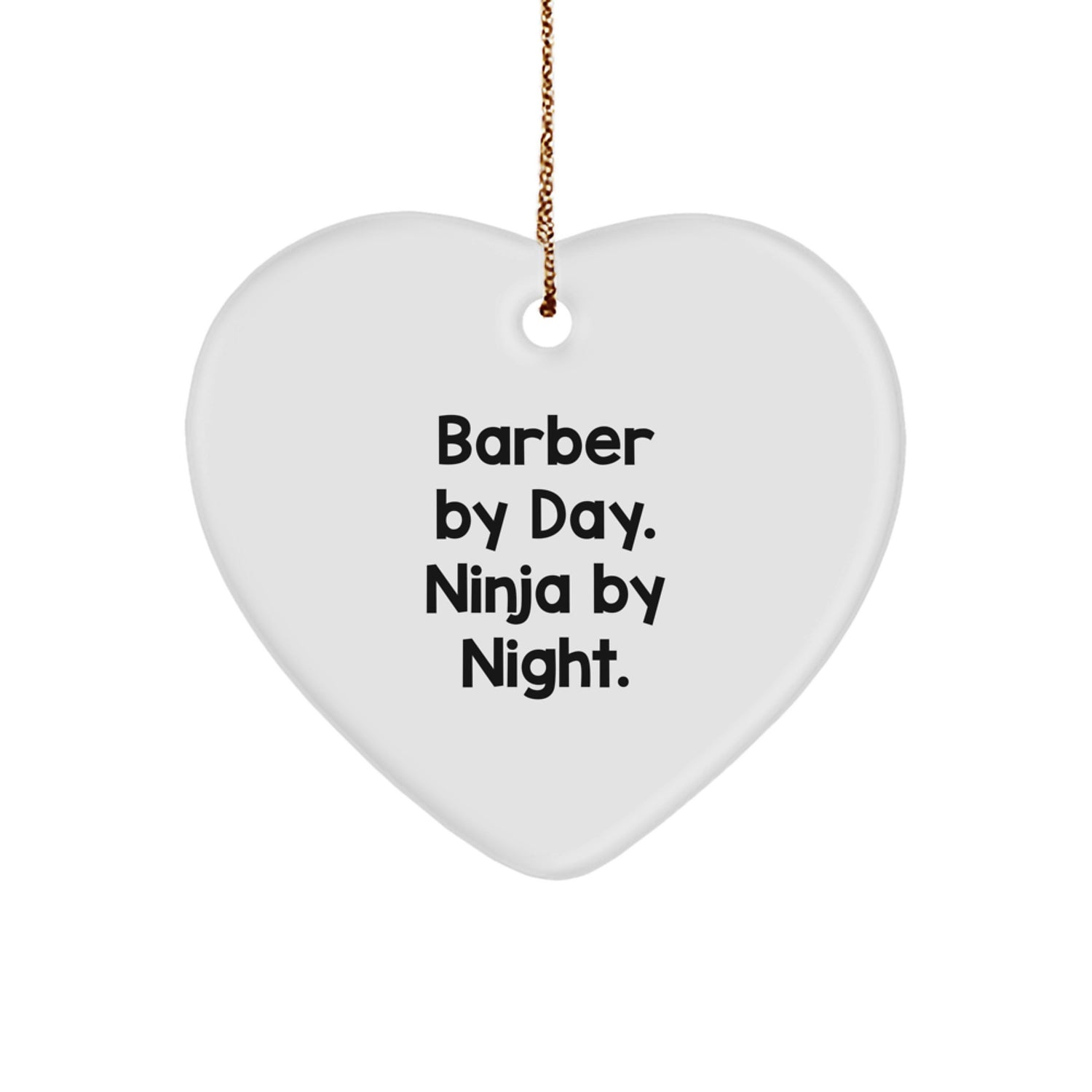 Funny Barber Gifts for Men by Day Ninja by Night Heart Ornament, White, Christmas Unique Gifts from Family - Image 1