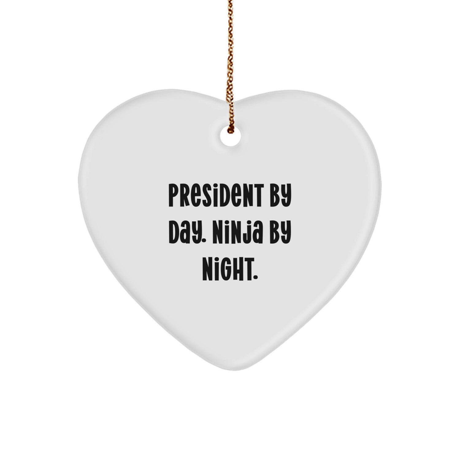 Funny President Gifts from Men for President Heart Ornament President By Day Ninja By Night Christmas Unique - Image 1