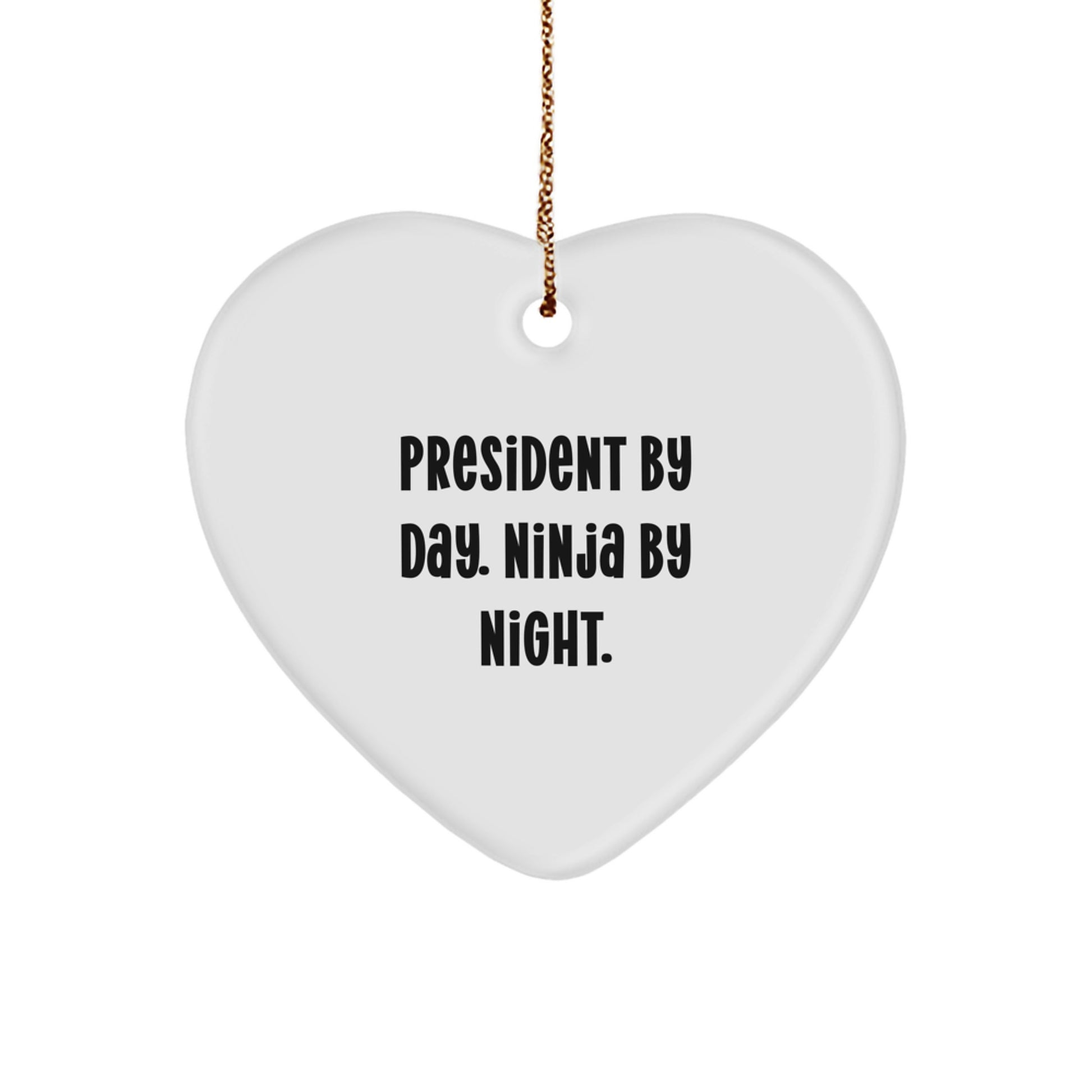 Funny President Gifts from Men for President Heart Ornament President By Day Ninja By Night Christmas Unique - Image 1