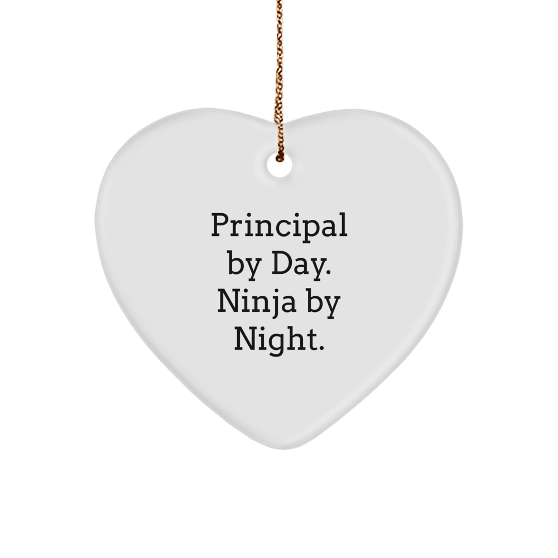 Funny Principal Gifts for Men - Heart Ornament, Principal By Day Ninja By Night, Inspirational Quote, Gifts from Dad, Christmas Unique Gifts - Image 1