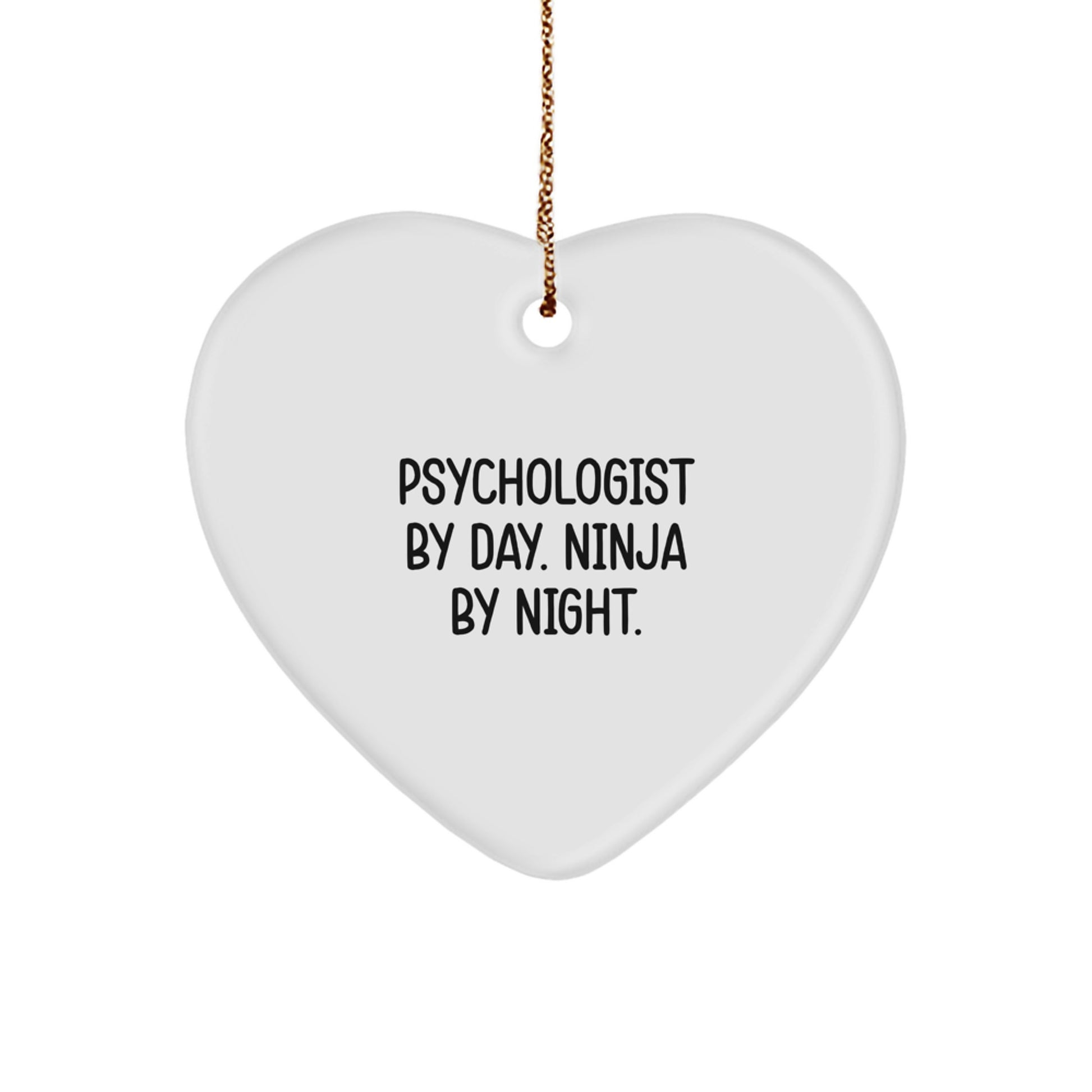 Funny Psychologist Gifts from Men, Women, Friends - Christmas Unique Gifts for Psychologist, Heart Ornament, Ninja by Day, Psychologist By Day. Ninja By Night. Heart Shaped - Image 1