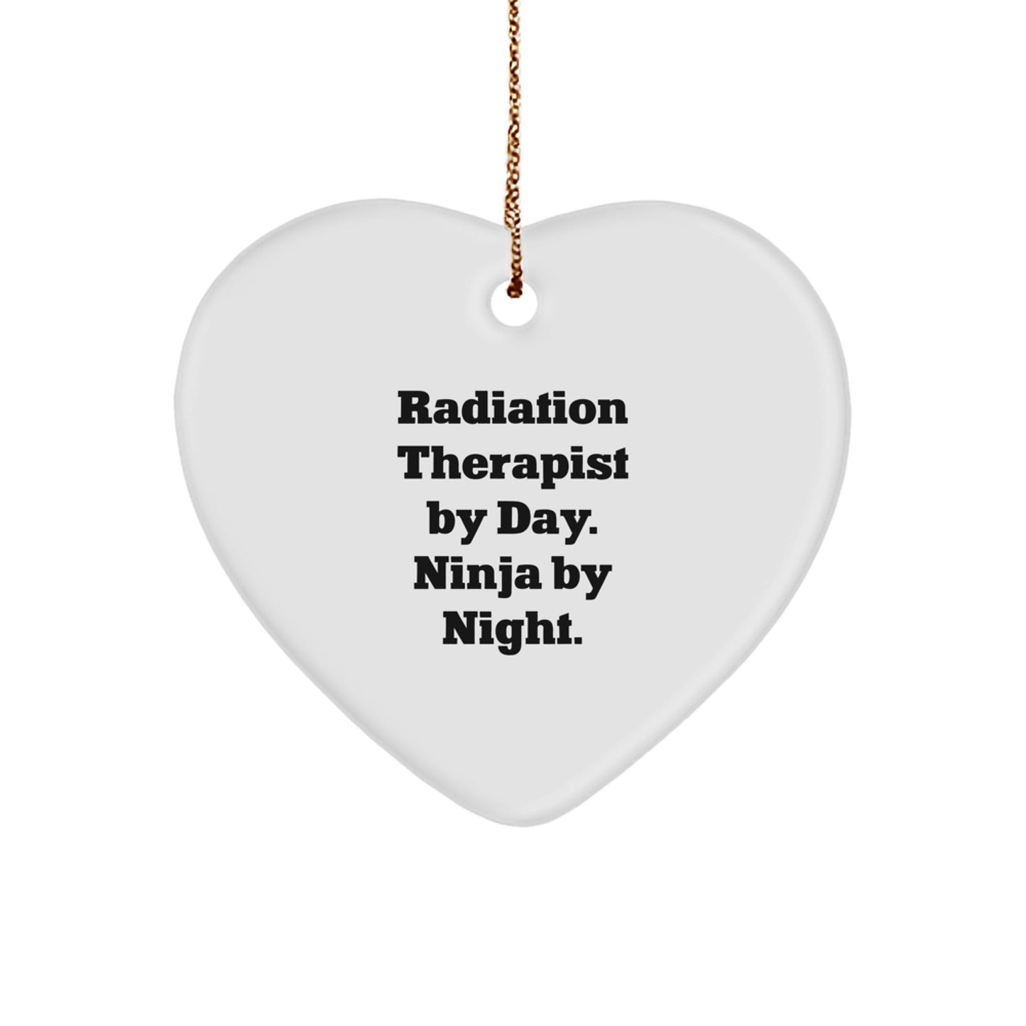 Radiation Therapist Gifts from Friends, Heart Ornament for Radiation Therapist By Day. Ninja By Night. Christmas Unique Gifts for Men, Women, Coworkers, Family - Image 1