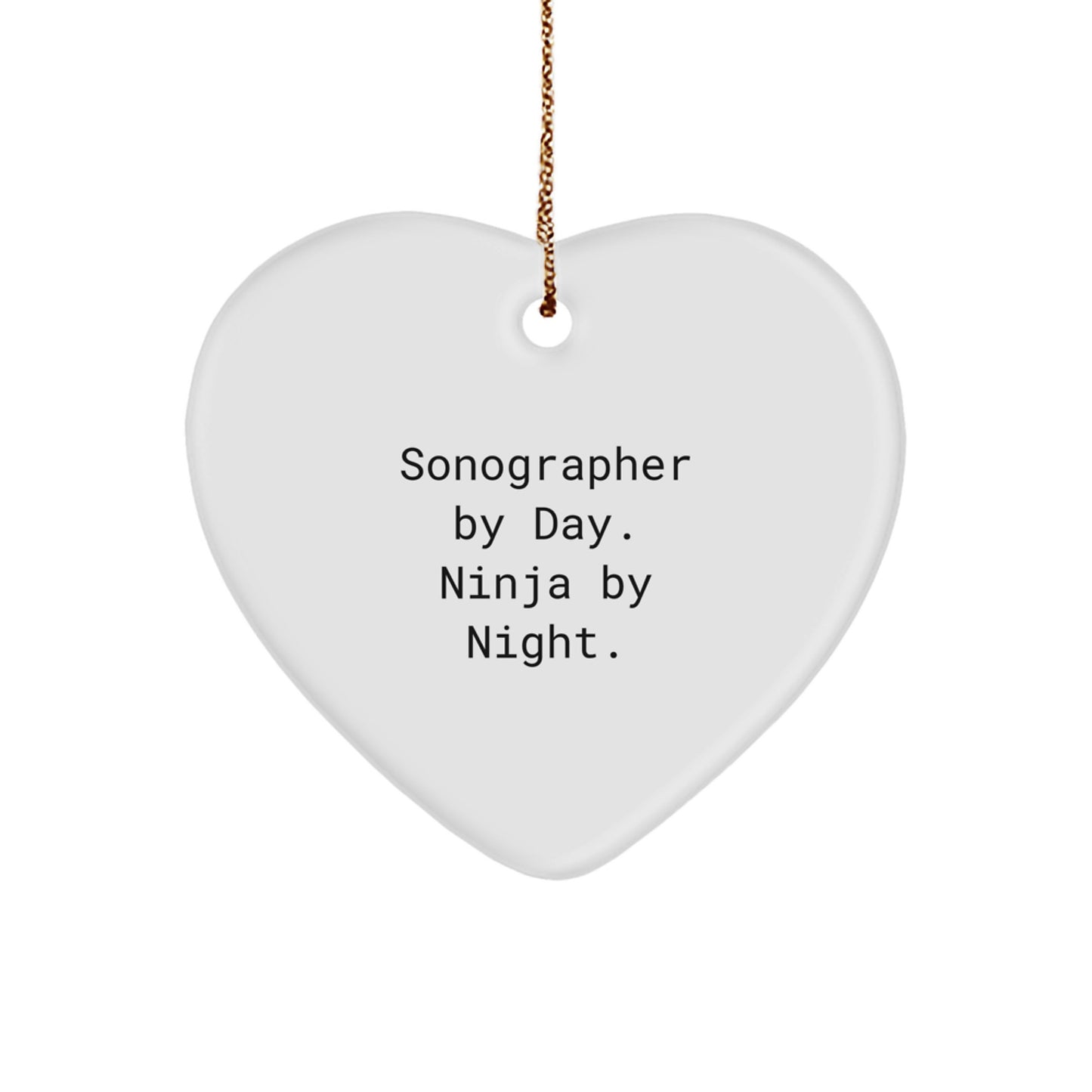 Unique Sonographer Gifts from Friends - Funny Quote Heart Ornament for Christmas Unique Gifts for Sonographers by Day - Image 1