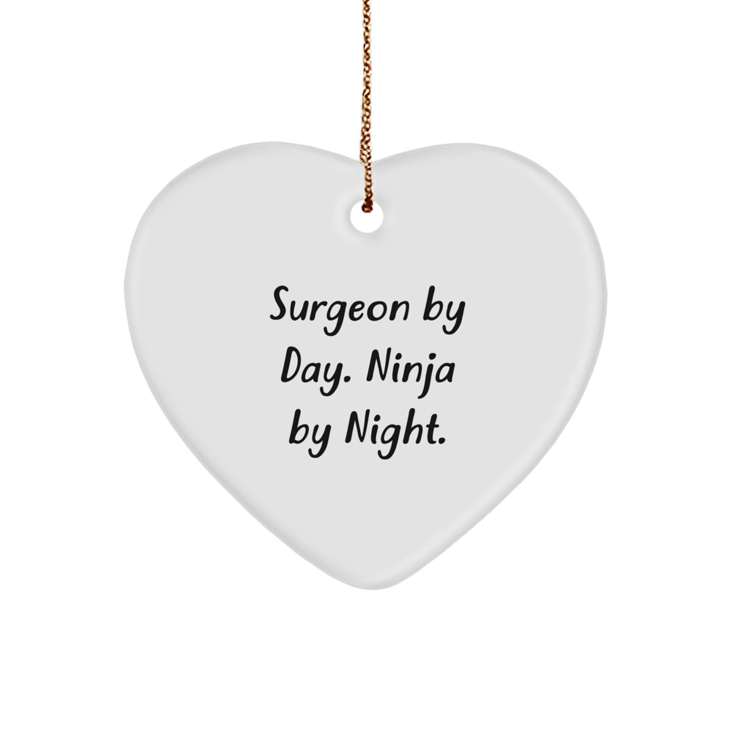 Funny Surgeon Gifts from Men for Surgeons - Cute Heart Ornament 'Surgeon By Day. Ninja By Night.' - Image 1