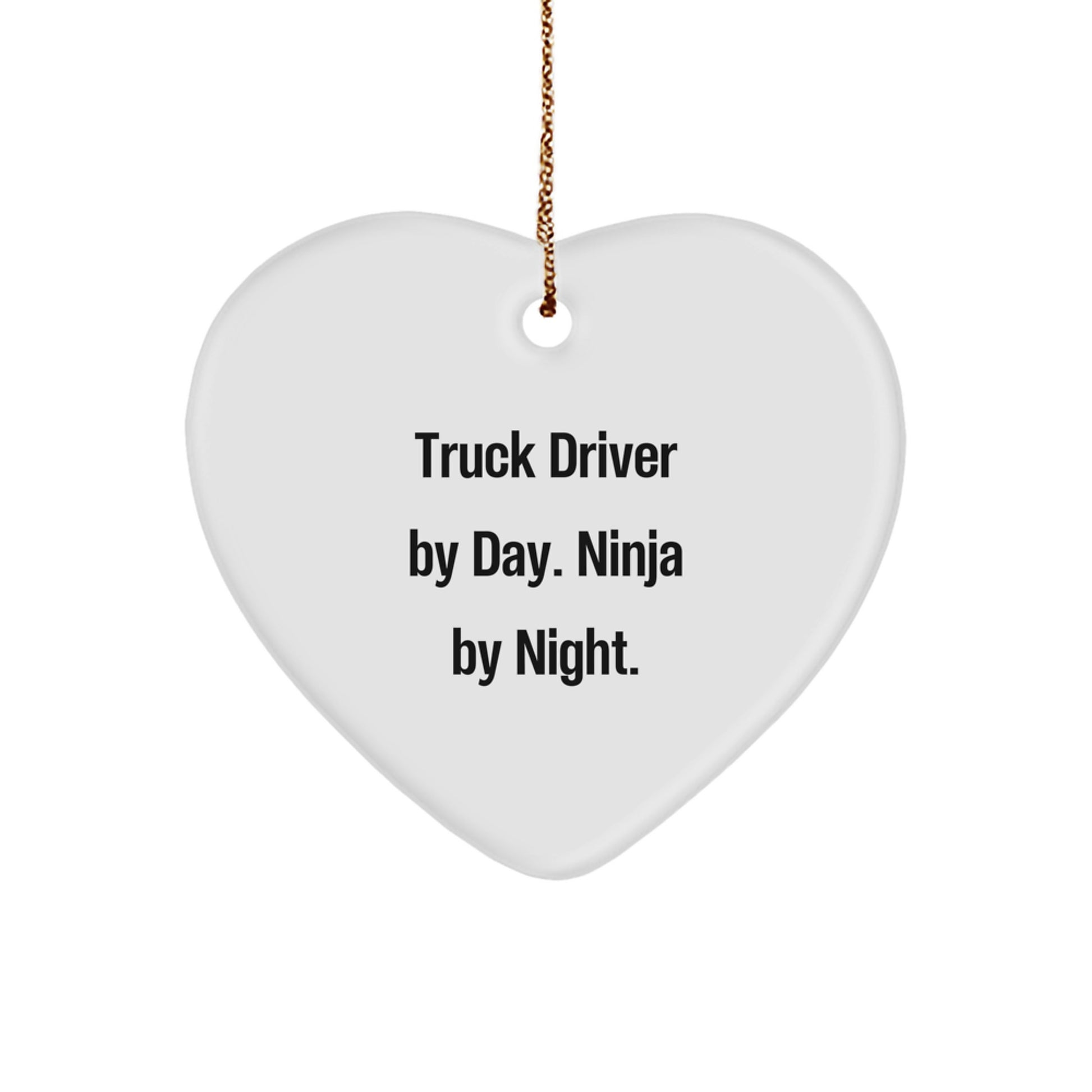 Funny Truck Driver Gifts from Friends, Heart Ornament for Truck Driver By Day. Ninja By Night., Christmas Unique Gifts for Men - Image 1