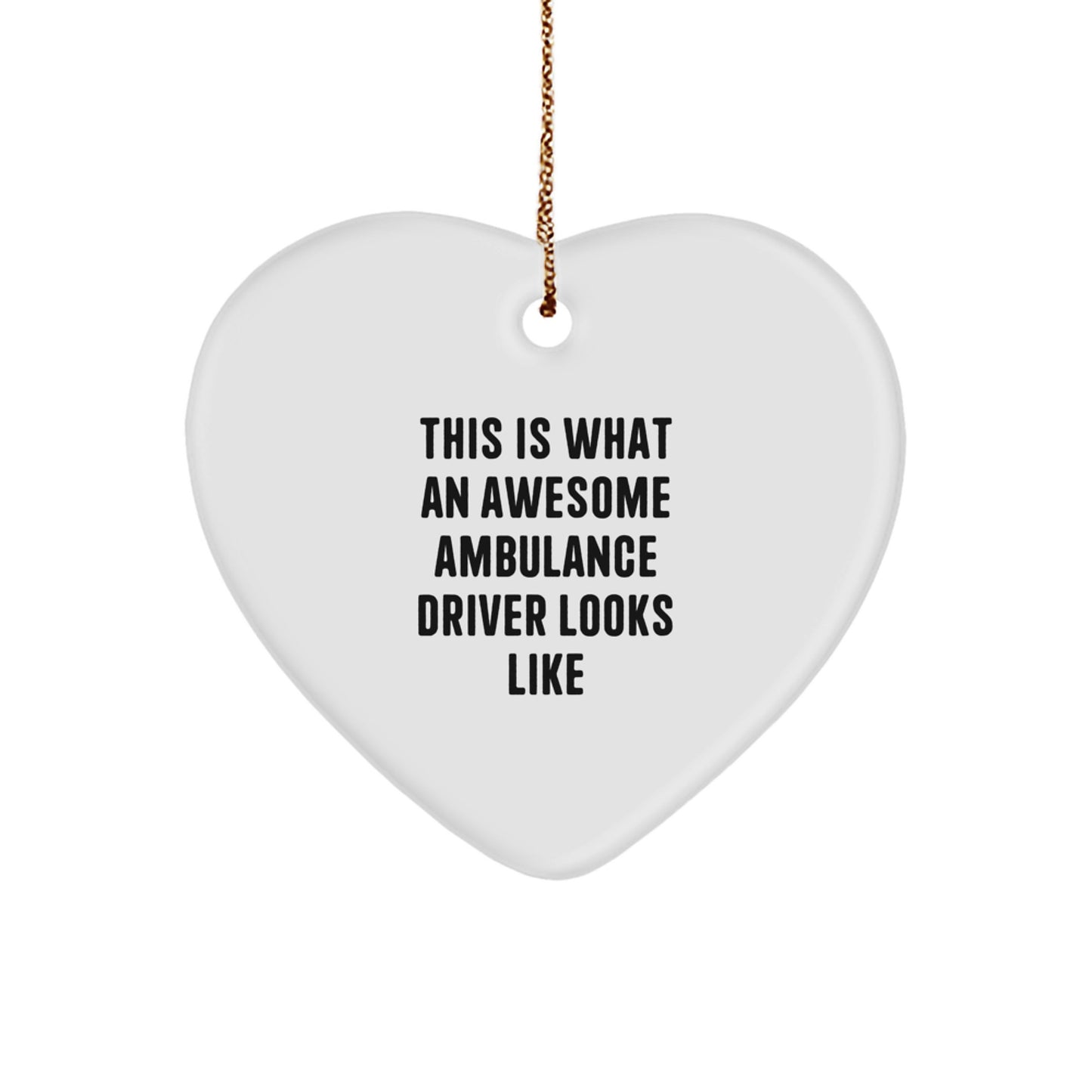 Funny Ambulance Driver Gifts from Men to Ambulance Driver - Heart Ornament, Christmas Unique Gifts for Ambulance Driver - Image 1