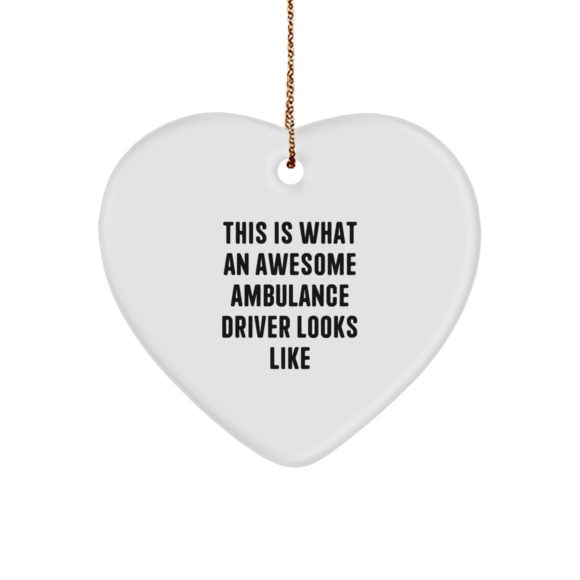 Funny Ambulance Driver Gifts from Men to Ambulance Driver - Heart Ornament, Christmas Unique Gifts for Ambulance Driver - Image 1
