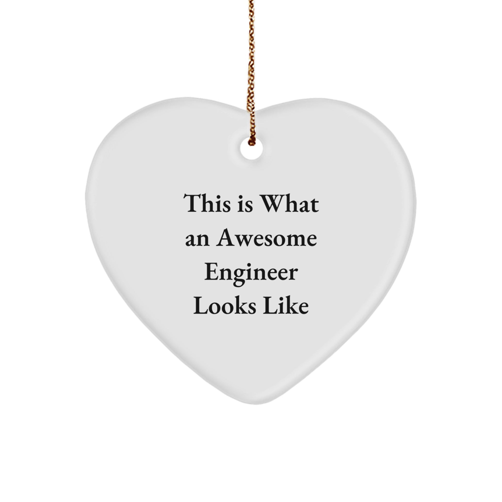 Funny Engineer Gifts from Friends - Awesome Engineer Heart Ornament for Christmas Unique Presents, This Is What An Awesome Engineer Looks Like - Image 1