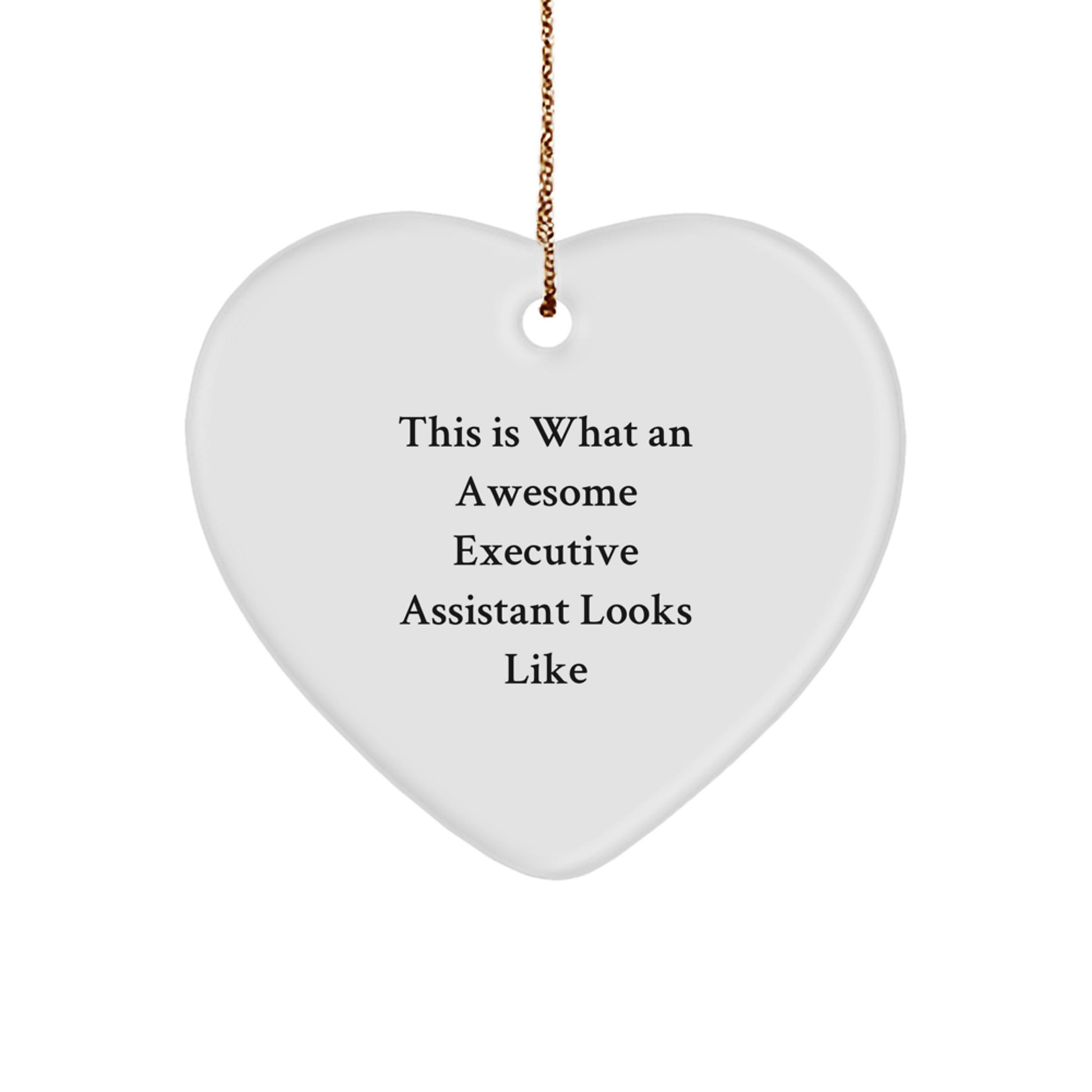 Funny Executive Assistant Heart Ornament Gifts from Men to Women Coworkers - This Is What An Awesome Executive Assistant Looks Like Christmas Unique Gifts - Image 1