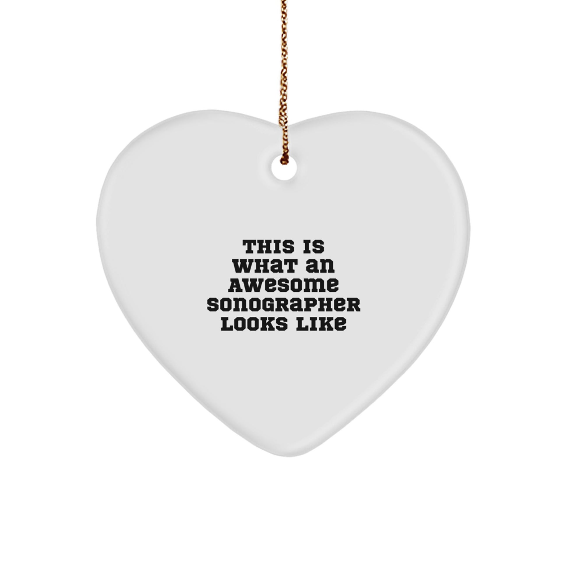 Funny Sonographer Gifts from Friends for Her, Heart Ornament with Quote 'This Is What An Awesome Sonographer Looks Like' Perfect for Christmas Unique Gifts - Image 1