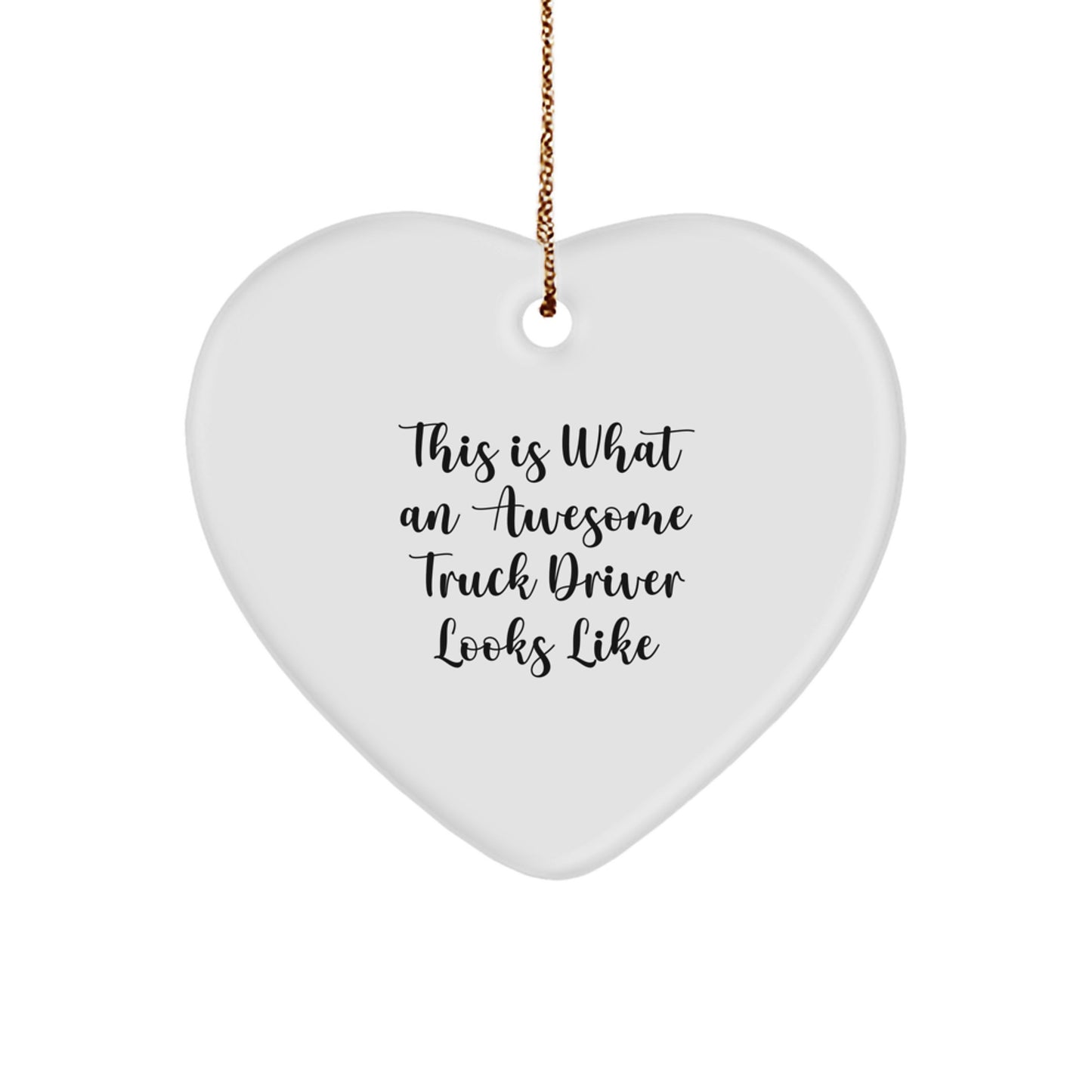 Truck Driver Gifts from Family - This Is What An Awesome Truck Driver Looks Like Heart Ornament for Men - Christmas Unique Gifts for Truck Drivers - Image 1