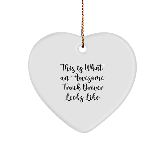 Truck Driver Gifts from Family - This Is What An Awesome Truck Driver Looks Like Heart Ornament for Men - Christmas Unique Gifts for Truck Drivers - Image 1