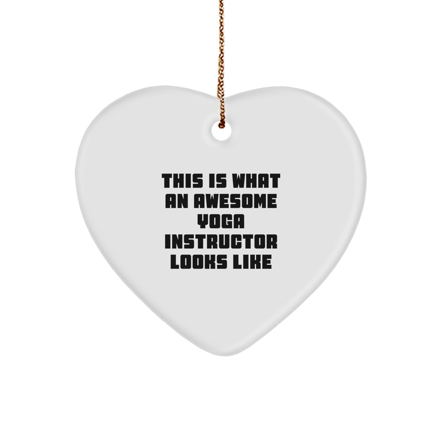 Funny Yoga Instructor Gifts for Women from Friends - Heart Ornament with 'This Is What An Awesome Yoga Instructor Looks Like' Quote - Christmas Unique Gifts for Yoga Instructors - Image 1