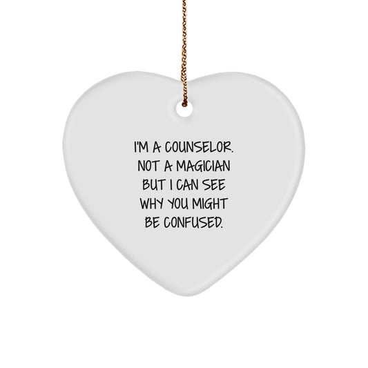 Funny Counselor Gifts from Family - Heart Ornament, 'I'm A Counselor. Not A Magician But I Can See Why You Might Be Confused.' Christmas Unique Gifts for Counselor - Image 1