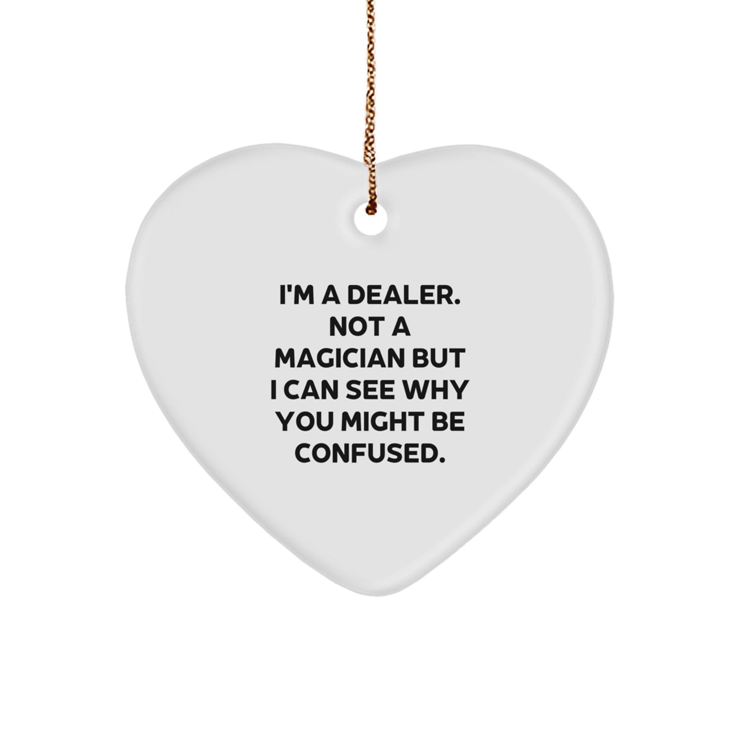 Dealer Gifts for Men and Women, Funny Heart Ornament, Gifts from Friends for the Dealers, Christmas Unique Gifts - Image 1