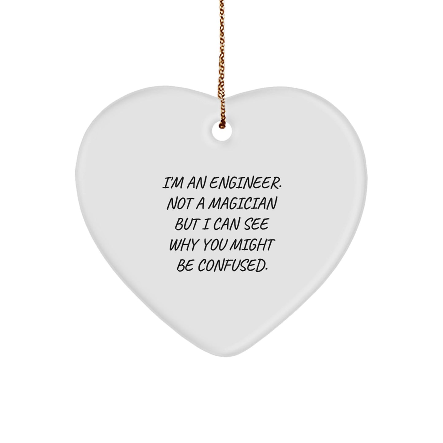 Funny Engineer Gifts for Men - Heart Ornament 'I'm An Engineer' White MDF with Gold Cord - Image 1
