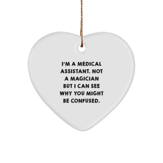 Funny Medical Assistant Gifts from Family - Heart Ornament for Medical Assistant Men - I'm A Medical Assistant Not A Magician Gifts for Friends - Image 1