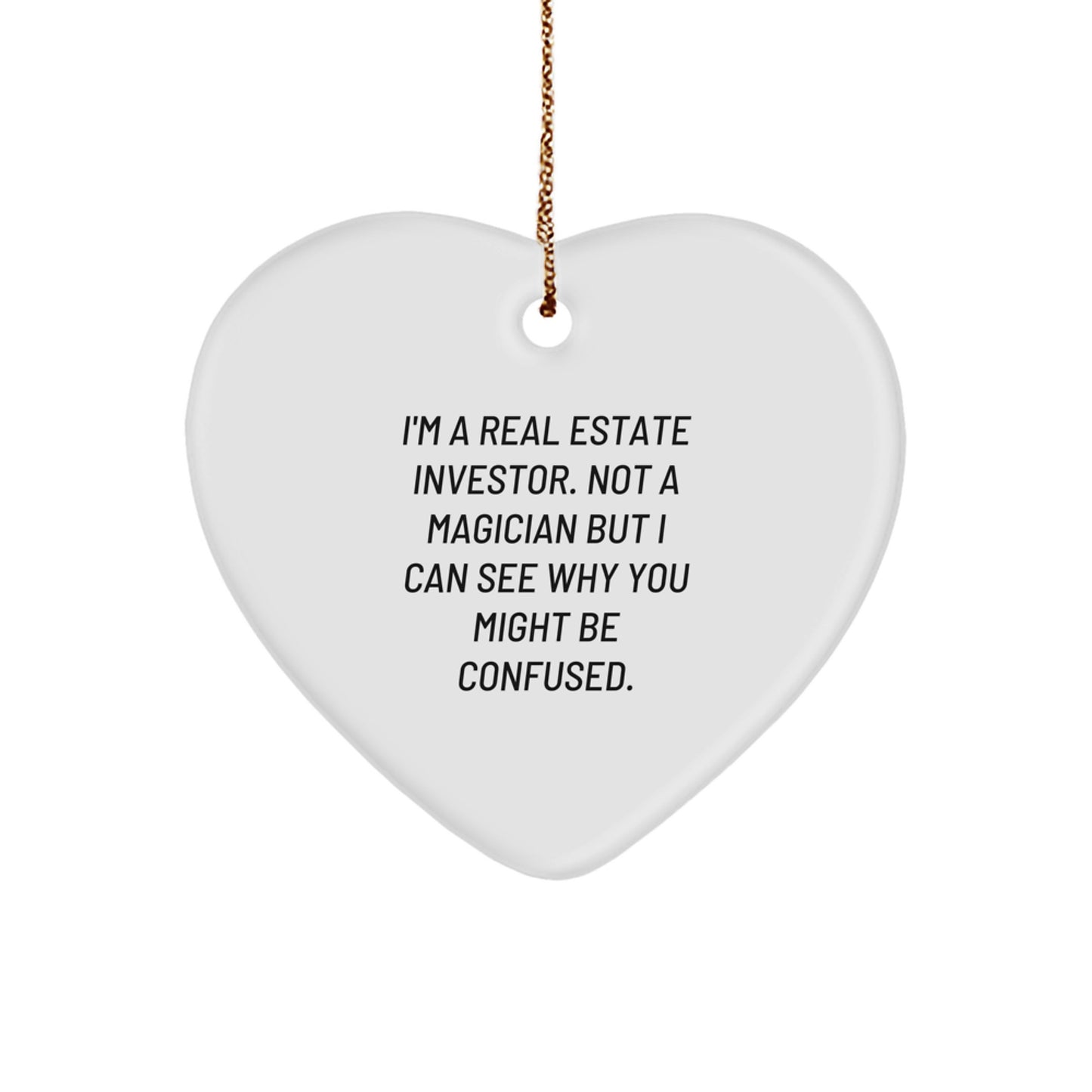 Funny Real Estate Investor Gifts for Men, Christmas Unique Gifts from Friends, Heart Ornament, I'm a Real Estate Investor Not a Magician Gifts - Image 1