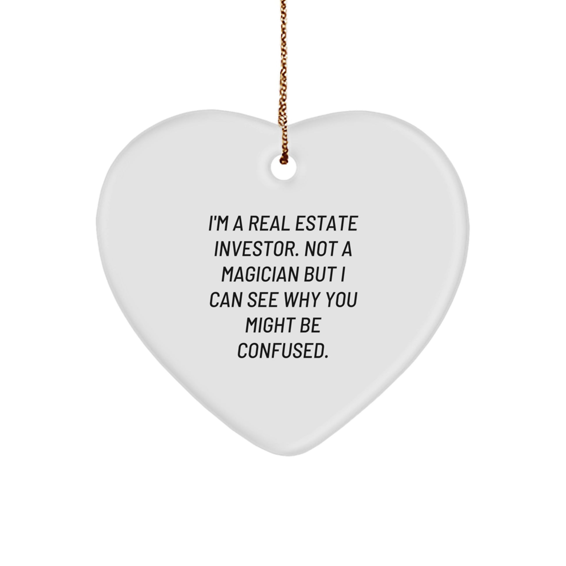 Funny Real Estate Investor Gifts for Men, Christmas Unique Gifts from Friends, Heart Ornament, I'm a Real Estate Investor Not a Magician Gifts - Image 1