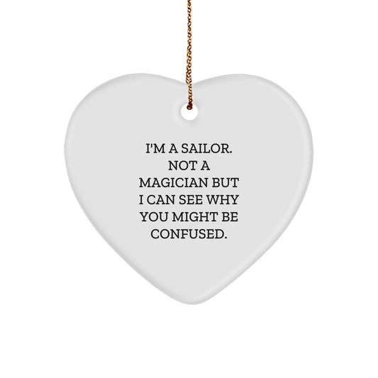 Funny Sailor Gifts for Men - Heart Ornament with I'm A Sailor Quote, Christmas Unique Gifts from Friends to Sailor - Image 1